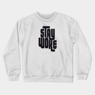 stay woke Crewneck Sweatshirt